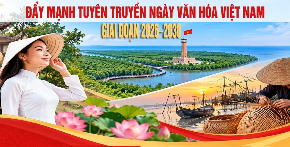 Đẩy mạnh tuyên truyền Ngày Văn hóa Việt Nam giai đoạn 2026–2030